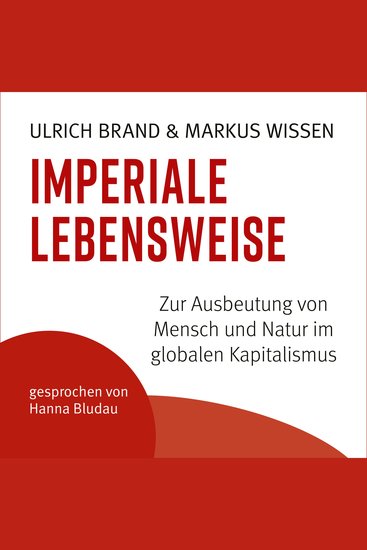 Imperiale Lebensweise - Zur Ausbeutung von Mensch und Natur im globalen Kapitalismus - cover