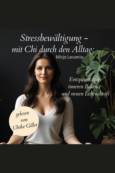 Stressbewältigung - mit Chi durch den Alltag - Entspannt zur inneren Balance und neuen Lebenskraft - cover