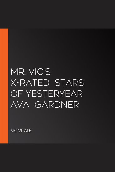 Mr Vic’s X-Rated Stars of Yesteryear Ava Gardner - cover