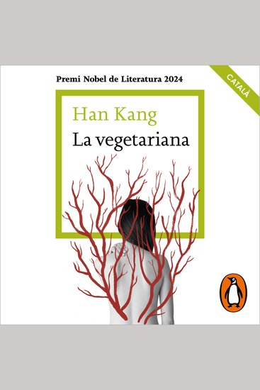 La vegetariana (edició en català) - Premi Nobel de Literatura 2024 - cover