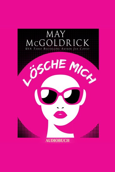 Lösche Mich - LIEBE UND LOYALITÄT TREFFEN IN EINER WELT VOLLER GEHEIMNISSE UND TÄUSCHUNG AUFEINANDER! - cover