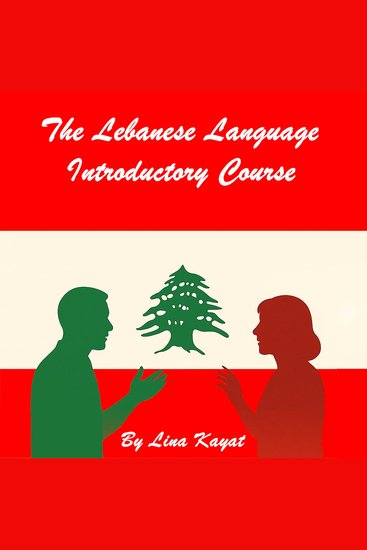 The Lebanese Language Introductory Course - Arabic - cover