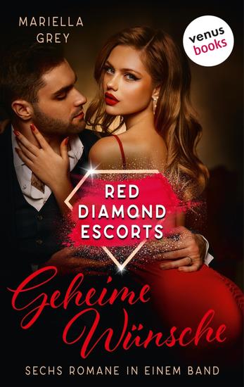 Red Diamond Escorts - Geheime Wünsche - Sechs Romane in einem Band: »Secret Affair« »Secret Pleasure« »Secret Desire« »Secret Waves« »Russian Secrets« und »Secret Love« - cover