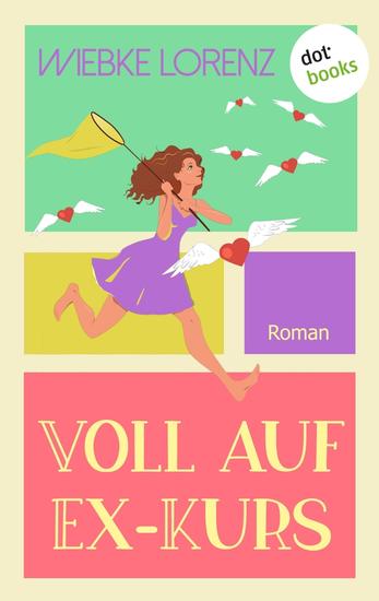 Voll auf Ex-Kurs - Roman | Romantische Komödie über zweite Chancen für die Liebe - cover