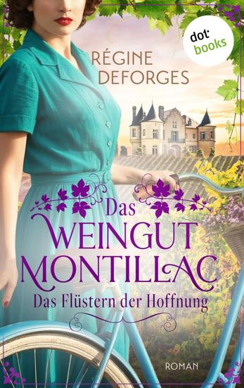 Das Weingut Montillac - Das Flüstern der Hoffnung - Roman | Das blaue Fahrrad 1: Eine dramatische Familiensaga im kriegserschütterten Frankreich - cover