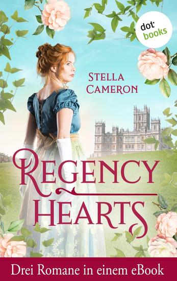 Regency Hearts - Drei Romane in einem eBook: »Verführt von einem Earl« »Die Geliebte des Viscounts« und »Die Leidenschaft des Dukes« - cover