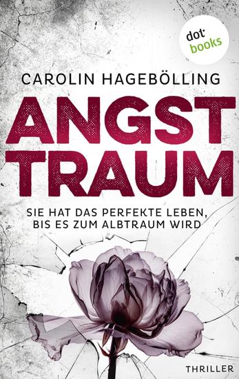 Angsttraum - Thriller | Psychologische Spannung voller überraschender Wendungen und Nervenkitzel! Für Fans von Ashley Elston und Sue Watson - cover