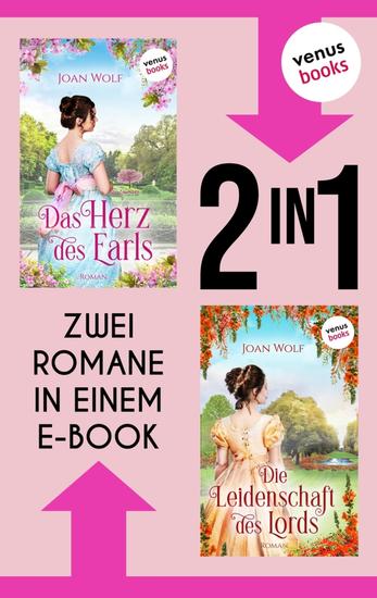 »Das Herz des Earls« und »Die Leidenschaft des Lords« - Zwei Regency-Romane in einem Band: »Das Herz des Earls« und »Die Leidenschaft des Lords« - cover