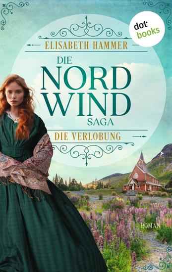 Die Nordwind-Saga – Die Verlobung - Roman | Die Norwegen-Saga Band 2: Eine mutige Frau – und der Preis den das Schicksal fordert - cover