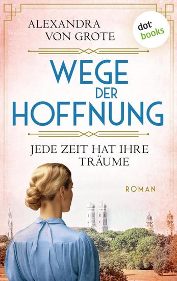 Wege der Hoffnung - Jede Zeit hat ihre Träume - Roman: Wege der Hoffnung 2 | Eine mitreißende Familiensaga in den 50er Jahren - cover