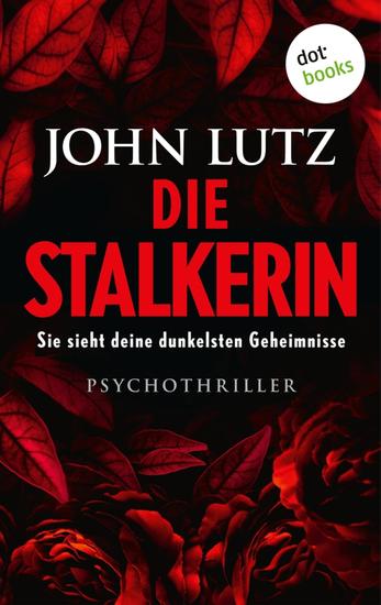 Die Stalkerin - Sie sieht deine dunkelsten Geheimnisse - Psychothriller | Nervenaufreibende Spannung für alle Fans der Netflix-Erfolgsserie »You« - cover