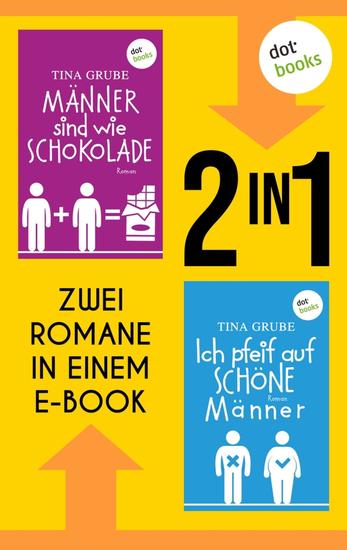 Männer sind wie Schokolade & Ich pfeif auf schöne Männer - Zwei eBooks in einem Band - cover