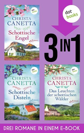 Schottische Engel Schottische Disteln & Das Leuchten der schottischen Wälder - Drei Romane in einem eBook | Für Fans von Maeve Binchy und Katie Fforde - cover