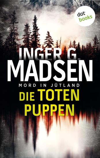 Mord in Jütland: Die toten Puppen - Thriller: Ein Fall für Benito & Larsen 1 | Der Bestseller aus Dänemark - cover
