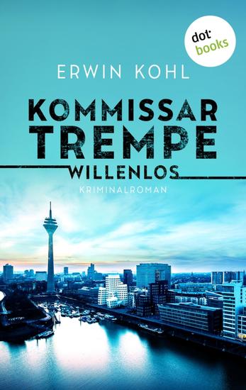 Kommissar Trempe - Willenlos - Kriminalroman | Ein Fall für das LKA Düsseldorf 4 - cover