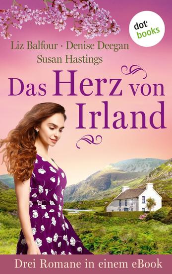 Das Herz von Irland - Drei Romane in einem eBook: »Das Lied von Irland« »Sommerwind in Irland« »Irische Träume« - cover