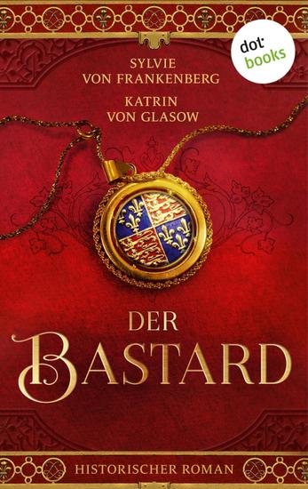 Der Bastard - Die Plantagenet-Aquitanien-Saga 2 | | Zwei Söhne die um die Krone kämpfen - cover