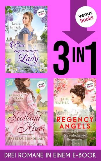 Eine eigensinnige Lady Scotland Kisses 1 & Regency Angels 3 - Drei Regency-Romane in einem eBook - cover