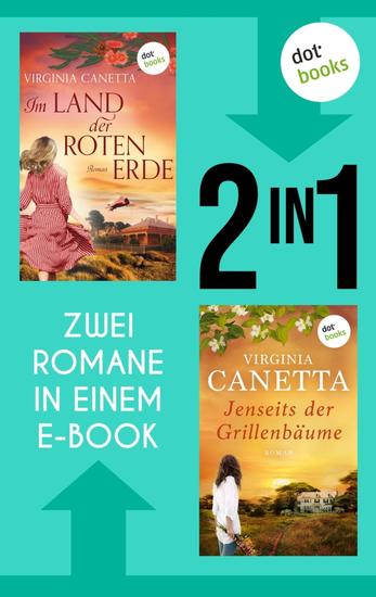 Im Land der roten Erde & Jenseits der Grillenbäume - Zwei Romane in einem eBook | Zwischen Australien und Afrika – zwei Frauenschicksale die berühren und mitreißen - cover