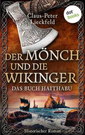 Der Mönch und die Wikinger - Das Buch Haithabu - Historischer Roman – Band 1: Die Zeit der Vergeltung ist gekommen - cover