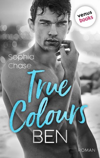 True Colours: Ben - Die Farbe des Glücks - Roman | Eine mitreißende Enemies to Lovers Royal Romance für die Fans von Lauren Asher - cover