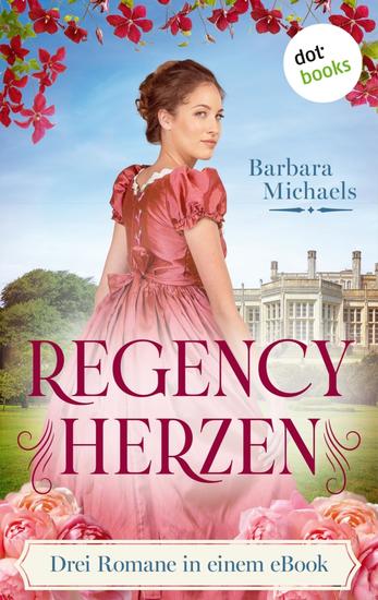 Regency Herzen - Drei Romane in einem eBook: »Abbey Manor« »Grayhaven Manor« und »Villa Tarconti« - cover