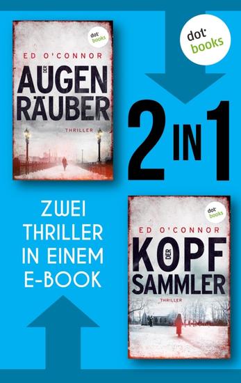 Der Augenräuber & Der Kopfsammler - Zwei Thriller in einem eBook | Ein Londoner Ermittlerduo auf der Jagd nach perfiden Serienkillern! - cover