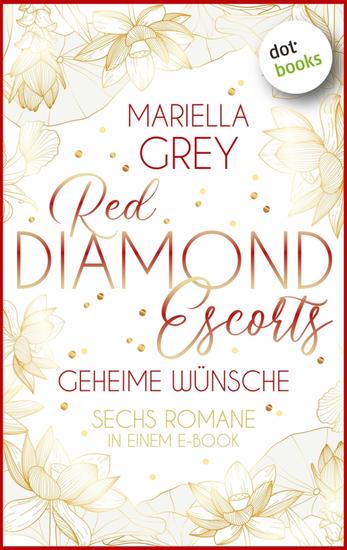 Red Diamond Escorts - Geheime Wünsche - Sechs Romane in einem Band: »Secret Affair« »Secret Pleasure« »Secret Desire« »Secret Waves« »Russian Secrets« und »Secret Love« - cover