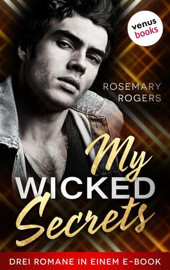 My Wicked Secrets - Drei Romane in einem eBook: »Royal Player« »Bad Boy Player« und »Hollywood Player« - cover