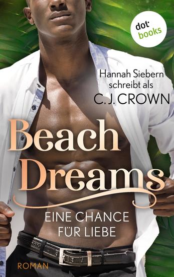 Beach Dreams - Eine Chance für Liebe - Roman | Beach Dreams 2 Dieses Sommer-Highlight wird Fans von Lucy Score begeistern! - cover