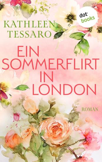 Ein Sommerflirt in London - oder: Der Flirt - Roman | Romantisch wie ein Rendezvous und prickelnd wie ein erster Kuss - cover