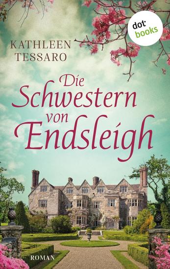 Die Schwestern von Endsleigh - oder: Debütantinnen - Roman | Die Geheimnisse einer britischen Adelsfamilie – so mitreißend erzählt wie von Kate Morton - cover