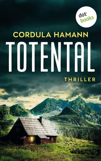 Totental - Thriller | Ein Bergdorf abgeschnitten von der Außenwelt - unter ihnen ein grausamer Killer! - cover