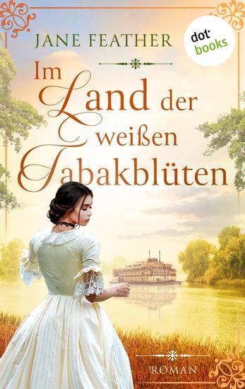 Im Land der weißen Tabakblüten - Roman: Kann ihre Liebe die Stürme des Krieges überstehen? Das große Südstaaten-Epos - cover