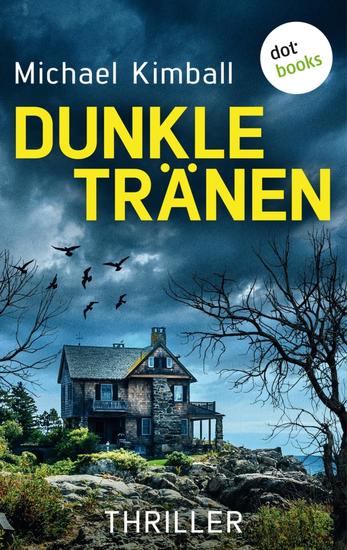 Dunkle Tränen - Thriller | Voller ungeahnter Wendungen: Ist Jacobs alte Freundin eine eiskalte Mörderin? - cover