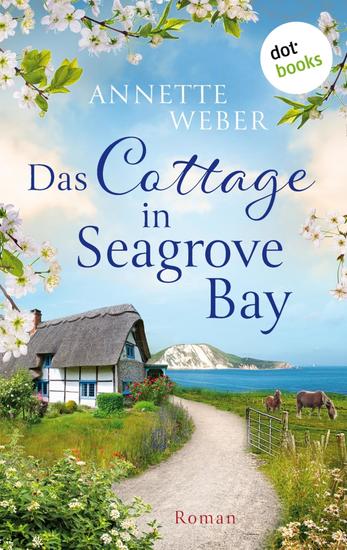 Das Cottage in Seagrove Bay - Roman | Verliebt auf der Isle of Wight Band 1 – Ein Wohlfühlroman über eine Inselreitschule - cover