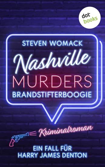 Nashville Murders - Brandstifterboogie - Kriminalroman - Ein Fall für Harry James Denton Band 2 | Ein packender Ermittlerkrimi in der »Music-City« - cover