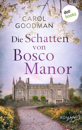 Die Schatten von Bosco Manor - Roman | »Eine einzigartige Atmosphäre ein absolut spannender Roman!« urteilt Publishers Weekly - cover