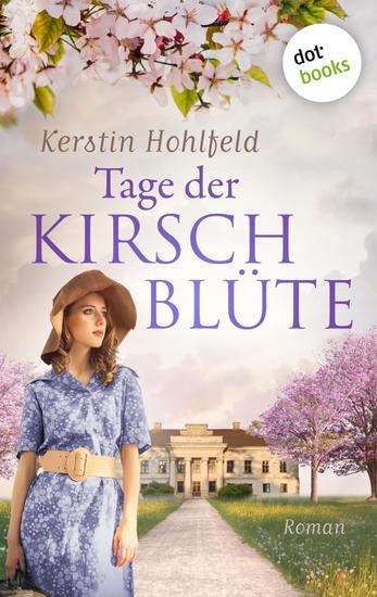 Tage der Kirschblüte - oder: Ein Weg zurück - Roman über ein deutsches Dorf und ein Familiengeheimnis aus der DDR - cover