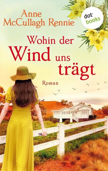 Wohin der Wind uns trägt - Ein Australienroman | Ein Traum für den es sich zu kämpfen lohnt - cover