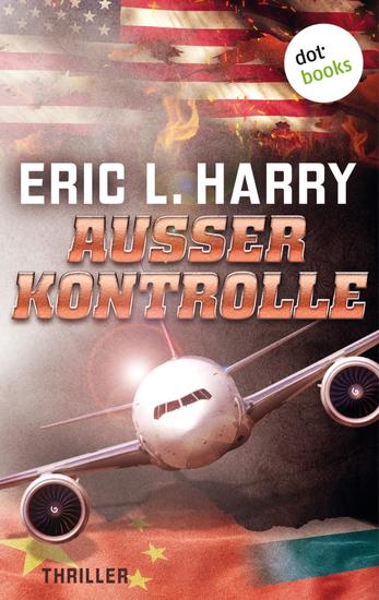 Außer Kontrolle - Thriller – Dieser Action-Blockbuster wird alle Fans von Tom Clancy begeistern! - cover