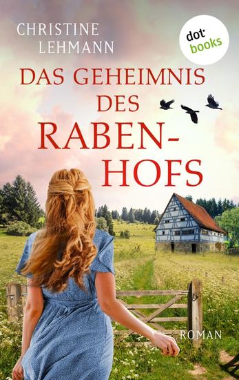 Das Geheimnis des Rabenhofs - Roman | Eine mutige Frau und ein Neuanfang auf der Schwäbischen Alb - cover