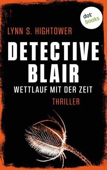 Detective Blair – Wettlauf mit der Zeit - Thriller | Sonora Blair ermittelt – Band 3 | Toughe Polizistin vs Kindesentführer - cover