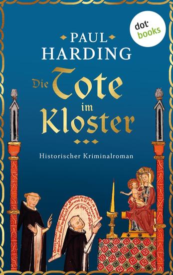 Die Tote im Kloster - Ein Fall für Hugh Corbett Meisterspion von Edward I - Band 1 | Erstklassige Mittelalterspannung - cover