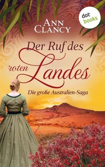 Der Ruf des roten Landes - Die große Australien-Saga | Große Gefühle im Outback - cover