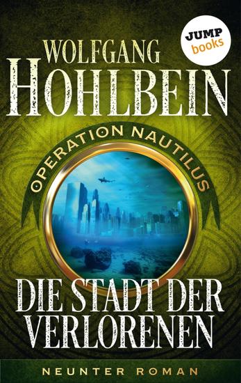 Die Stadt der Verlorenen: Operation Nautilus - Neunter Roman - cover
