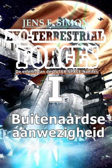 Buitenaardse aanwezigheid (EXO-TERRESTRIAL-FORCES 1) - De erfenis van de OUTER SPACE Nanites - cover