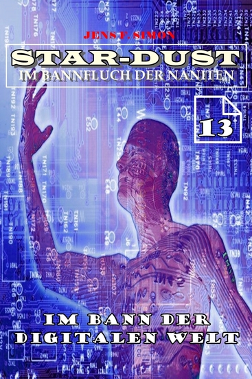 Im Bann der digitalen Welt (STAR-DUST 13) - Im Bannfluch der Naniten - cover
