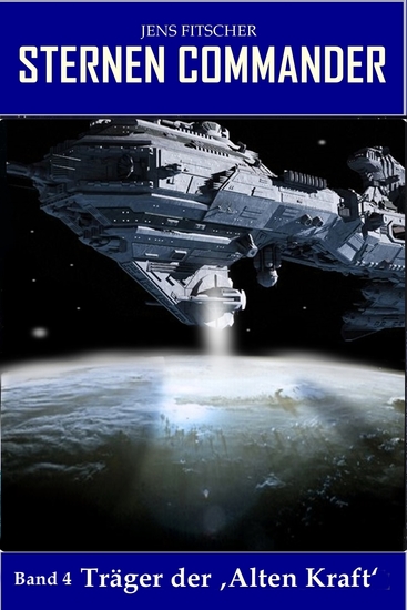 Träger der ‚Alten Kraft‘ (STERNEN COMMANDER 4) - cover