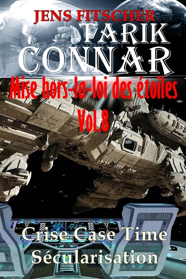 Crise Case Time Sécularisation (TARIK CONNAR Mise hors-la-loi des étoiles 8) - cover